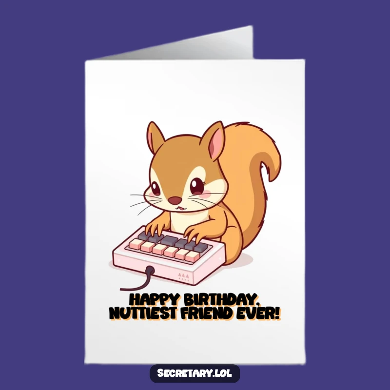 Free Printable Squirrel Birthday Card: Typing Fast Hilarious Downloadable Greeting